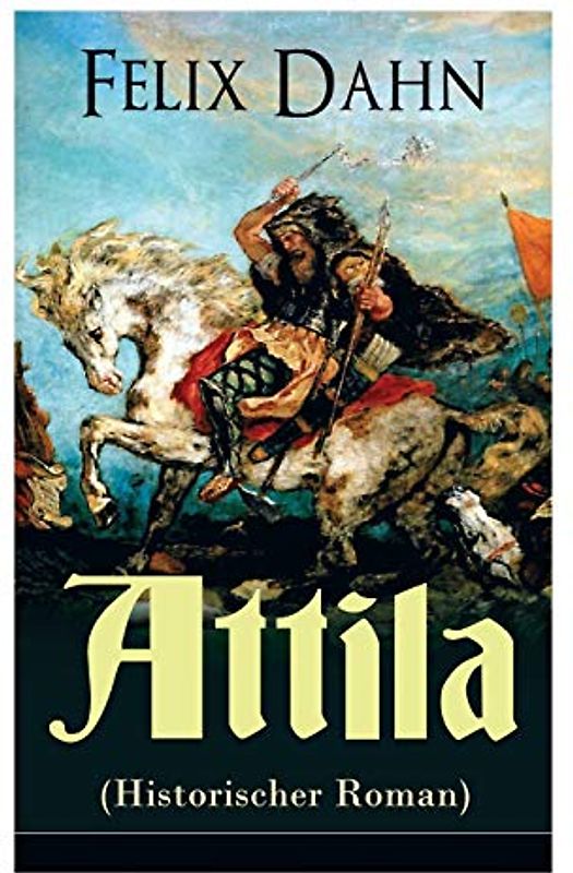 Attila (Historischer Roman): Die Welt der Hunnen und die Kriegführung gegen Rom