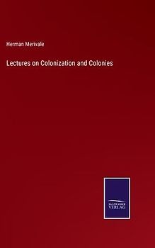 Lectures on Colonization and Colonies