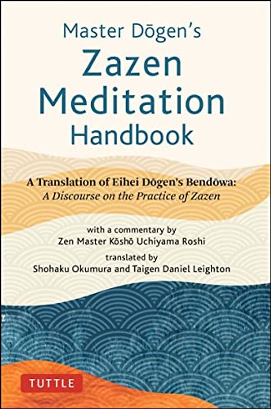 Master Dogen's Zazen Meditation Handbook