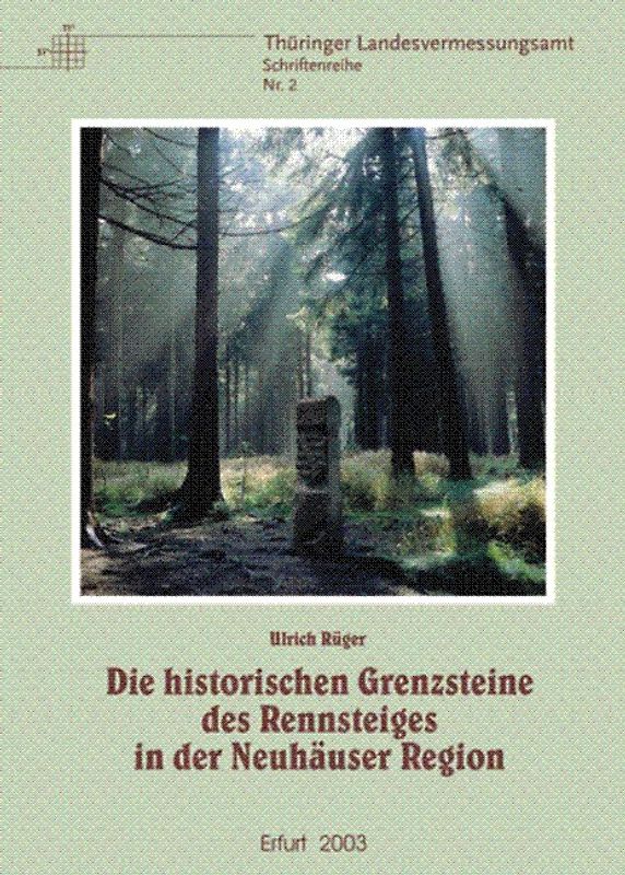 Die historischen Grenzsteine des Rennsteiges in der Neuhäuser Region