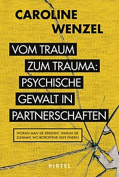Vom Traum zum Trauma. Psychische Gewalt in Partnerschaften.