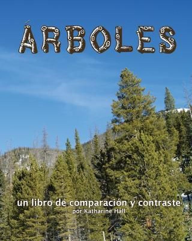 Árboles: Un Libro de Comparación Y Contraste (Trees: A Compare and Contrast Book)