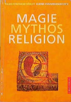 Kulturgeschichte / Magie, Mythos, Religion