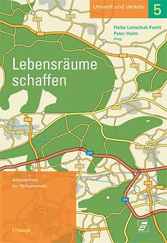 Lebensräume schaffen. Artenschutz im Verkehrsnetz