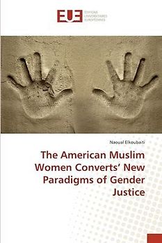 The American Muslim Women Converts' New Paradigms of Gender Justice