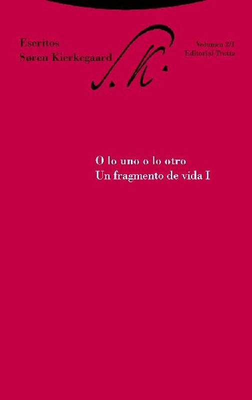 O lo uno o lo otro : un fragmento de vida I