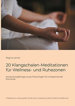 20 Klangschalen-Meditationen für Wellness- und Ruhezonen