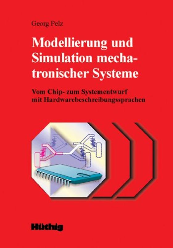 Modellierung und Simulation mechatronischer Systeme. Vom Chip- zum Systementwurf mit Hardwarebeschreibungssprachen