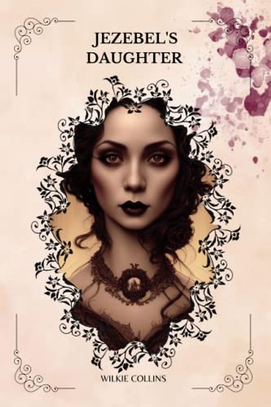 Jezebel's Daughter By Wilkie Collins