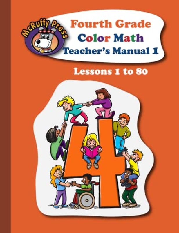 McRuffy Press Fourth Grade Color Math Teacher's Manual 1: Lessons 1 to 80