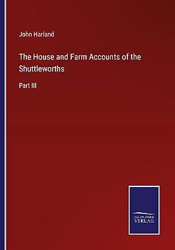 The House and Farm Accounts of the Shuttleworths