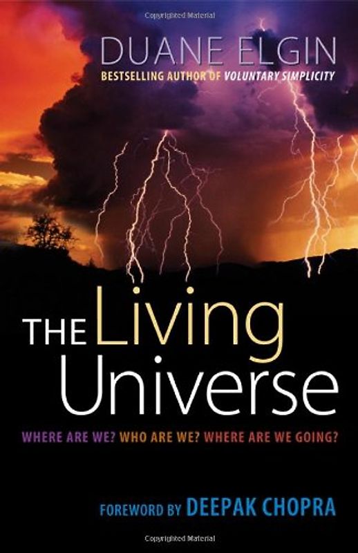 The Living Universe: Where Are We? Who Are We? Where Are We Going? (BK Life) - Duane Elgin