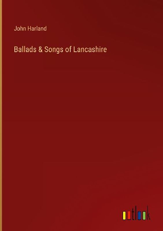 Ballads & Songs of Lancashire