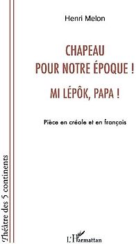 Chapeau pour notre époque ! Mi lépôk, papa !