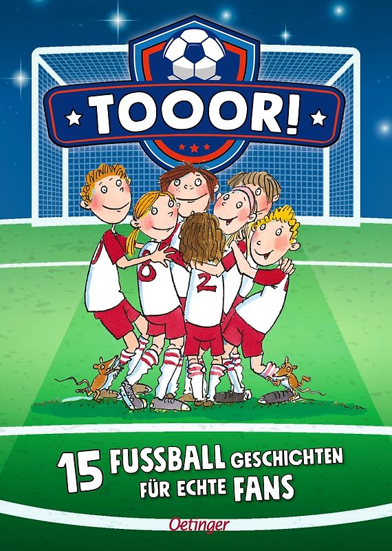 Tooor! 15 Fußballgeschichten für echte Fans