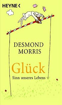 Glück - Sinn unseres Lebens