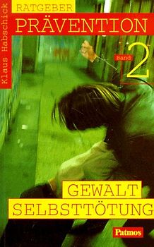 Ratgeber Prävention / Gewalt - Selbsttötung