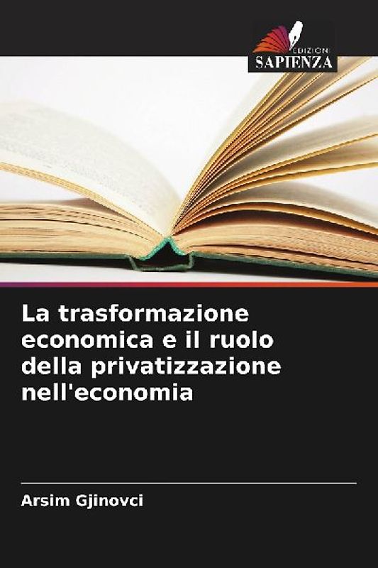 La trasformazione economica e il ruolo della privatizzazione nell'economia