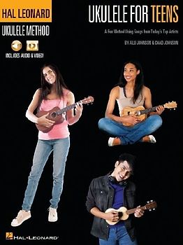 Hal Leonard Ukulele for Teens Method: A Fun Method Using Songs from Today's Top Artists with Online Audio & Video Lessons by Alli Johnson & Chad Johnson