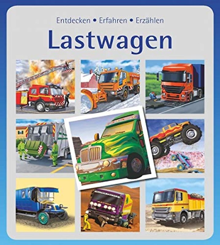 Entdecken Erfahren Erzählen: Lastwagen [Gebundene Ausgabe]