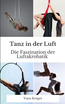 Tanz in der Luft: Die Faszination der Luftakrobatik