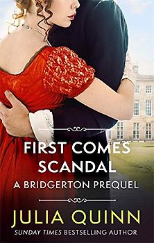 First Comes Scandal: A Bridgerton Prequel (The Rokesbys, Band 8)