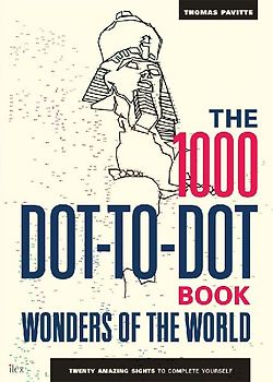 The 1000 Dot-to-Dot Book: Wonders of the World: Twenty amazing sights to complete yourself