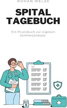 Liebevolles Tagebuch für den Spital Alltag, Schnelle Heilung, weniger Schmerzen