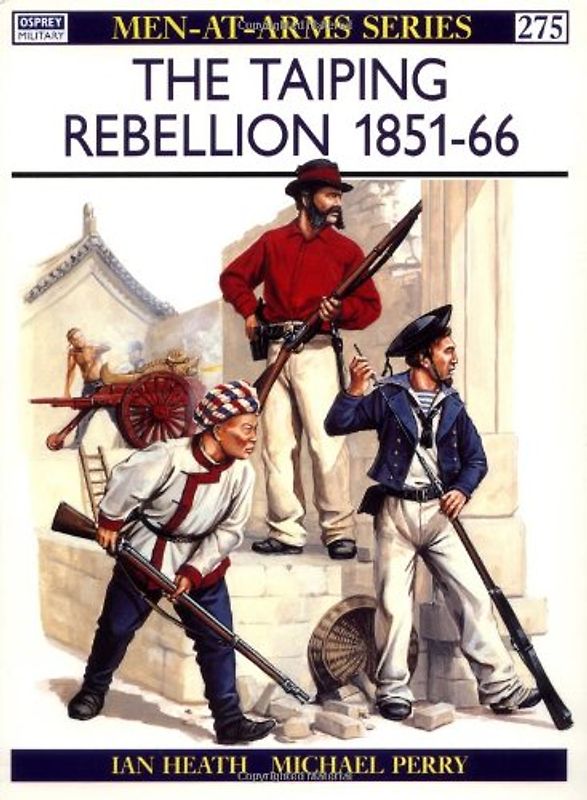 The Taiping Rebellion 1851-66 (Men-at-Arms)