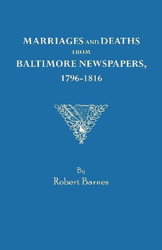 Marriages and Deaths from Baltimore Newspapers, 1796-1816
