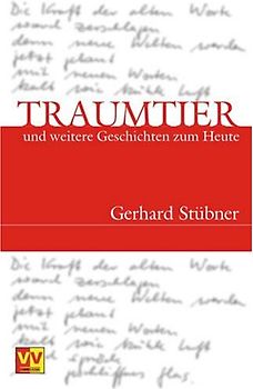 Traumtier. Und weitere Geschichten zum Heute