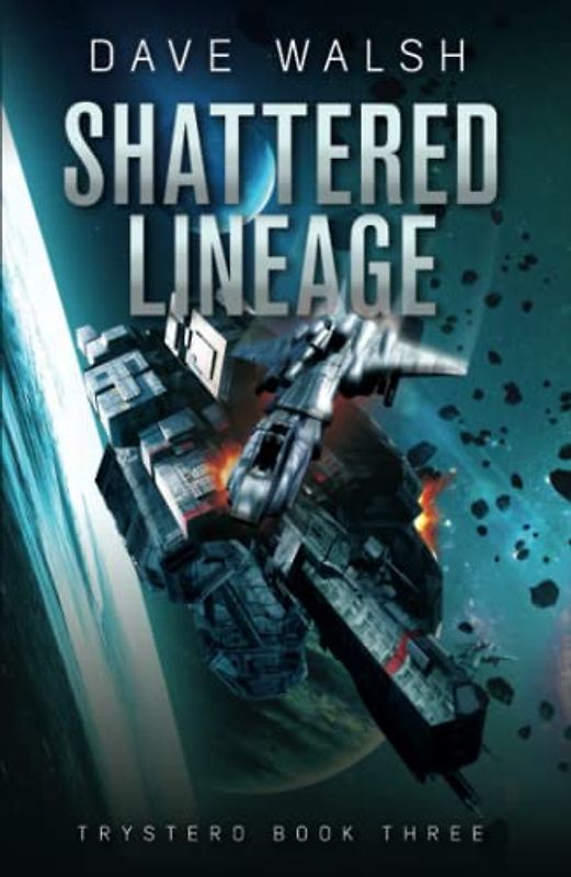 Shattered Lineage: A Metaphysical Science Fiction Adventure (Trystero, Band 3)