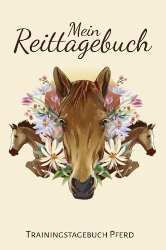 Reittagebuch Pferde Trainingstagebuch: Reitbuch I Reitertagebuch 2022 I Reitbuch I Trainingsbuch Pferd I über 100 Seiten I DIN A5 (6x9 Zoll) I Pferdetagebuch I Ausreiten Buch
