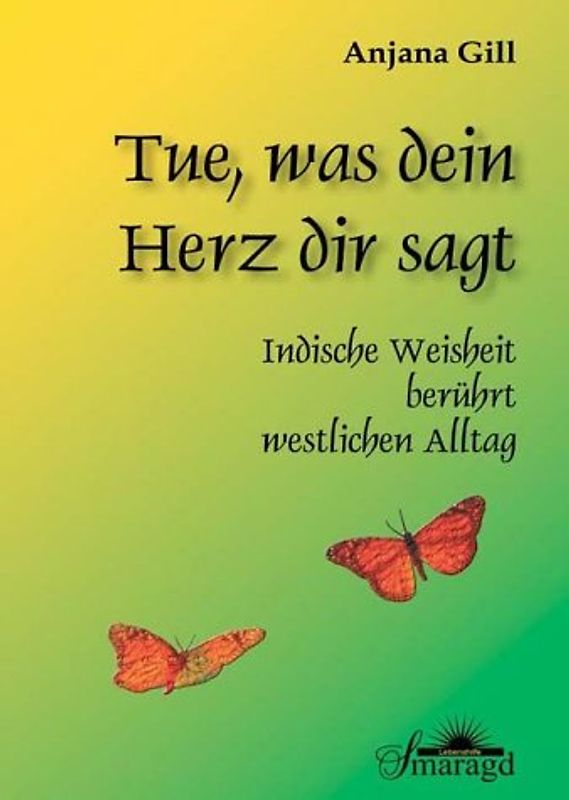 Tue, was dein Herz dir sagt!