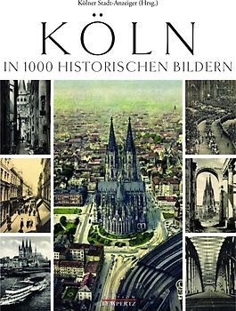 Köln in 1000 historischen Bildern