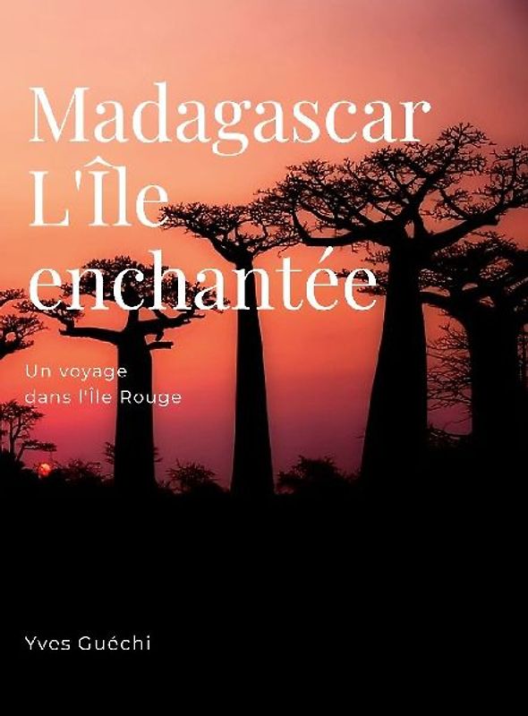 Madagascar, l'île envoûtante