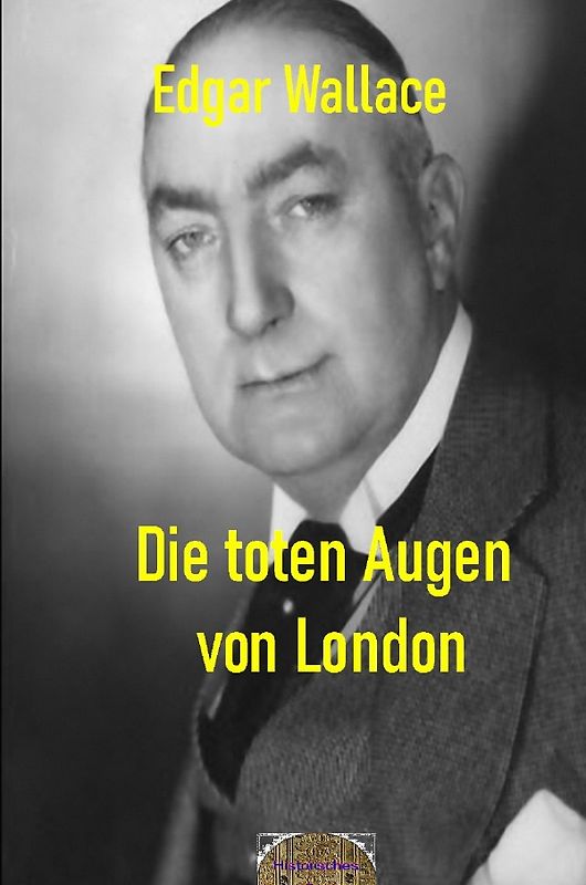Illustrierte Edgar-Wallace-Reihe / Die toten Augen von London