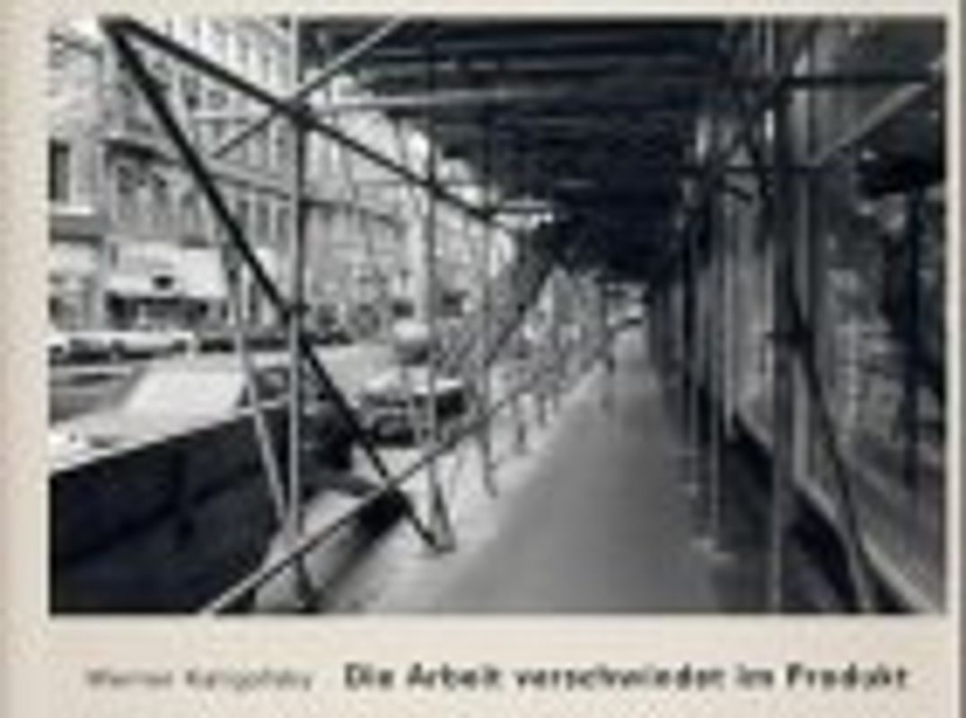 Die Arbeit verschwindet im Produkt