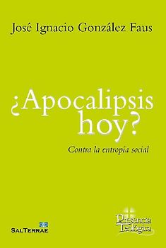 ¿Apocalipsis hoy? : contra la entropía social