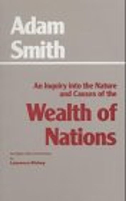 Inquiry into the Nature and Causes of the Wealth of Nations
