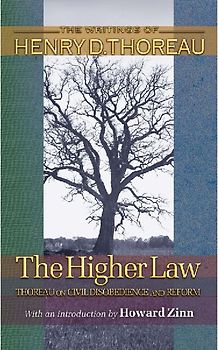 Zinn, Howard - The Higher Law: Thoreau on Civil Disobedience and Reform (Princeton Classic Editions)