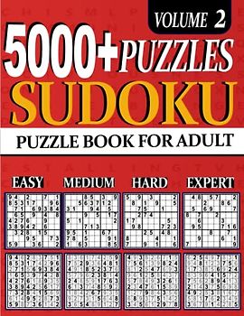 5000+ Sudoku Puzzle for Adults: 5000 ULTIMATE Puzzles Big Book 1260 Easy, 1260 Mediumy, 1260 Hard & 1260 Extreme Hard Expert Beginner Seniors And young Vol 2