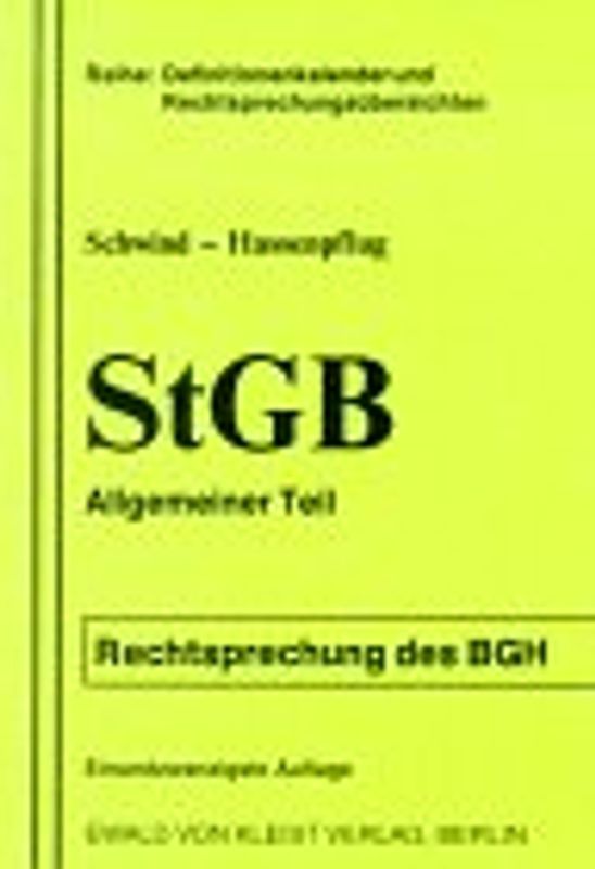 StGB - Allgemeiner Teil. Klausurenhilfe. Eine kurze, übersichtliche Darstellung an Hand grundlegender Entscheidungen des Bundesgerichtshofs und des Reichsgerichts
