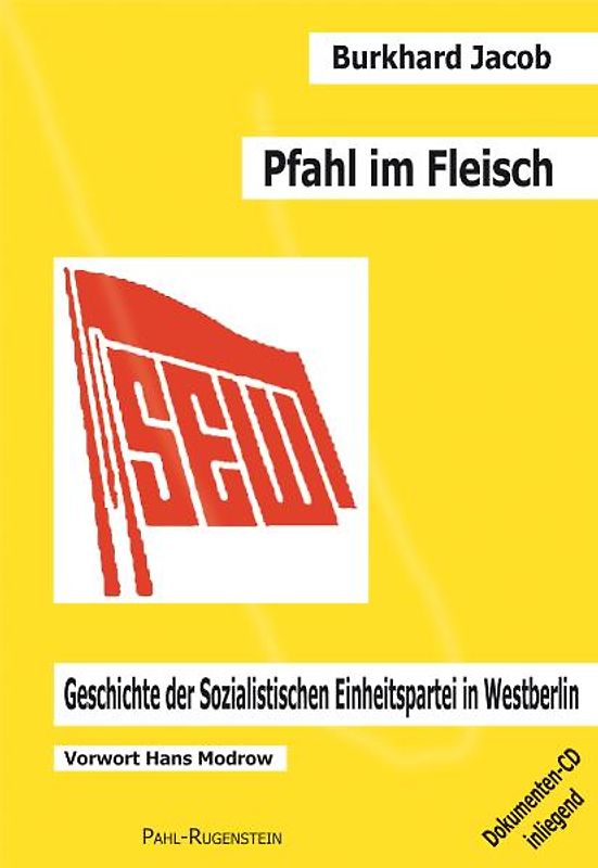 Pfahl im Fleisch. Geschichte der Sozialistischen Einheitspartei in Westberlin