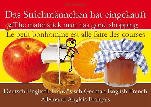 Das Strichmännchen hat eingekauft. Deutsch - Englisch - Französisch