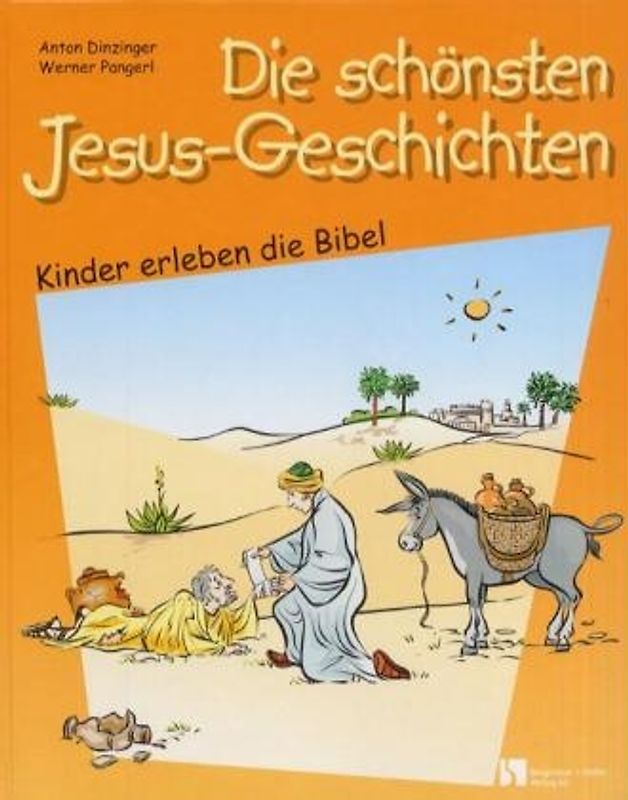 Die schönsten Jesus-Geschichten. Kinder erleben die Bibel