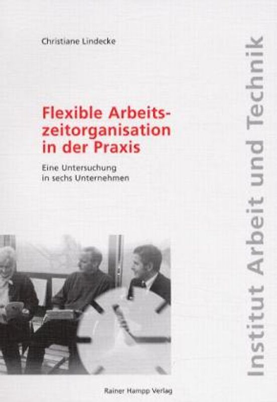 Flexible Arbeitszeitorganisation in der Praxis