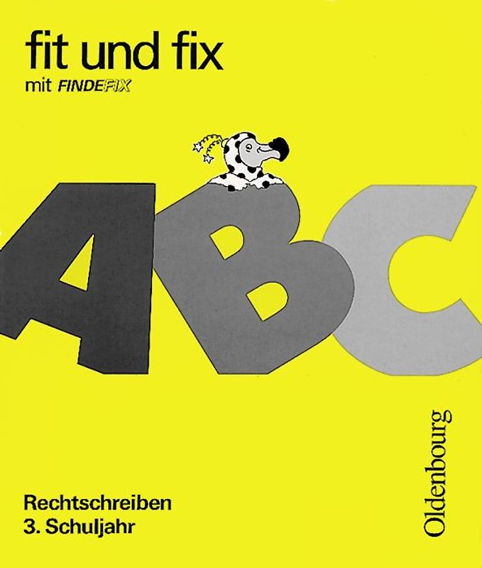 Fit und fix mit Findefix. Rechtschreiben 3. Schuljahr