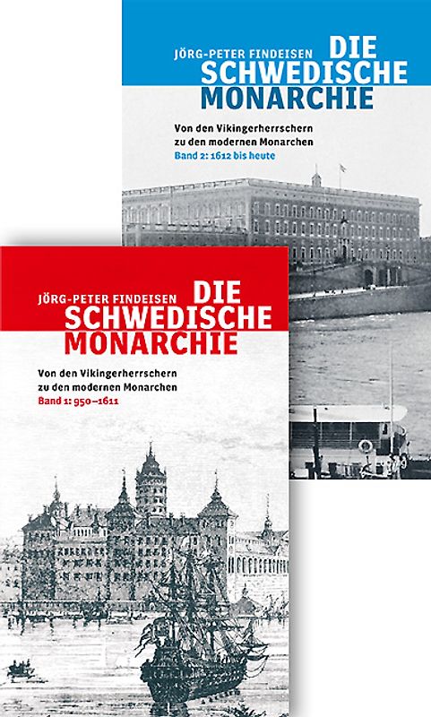 Die schwedische Monarchie - Von den Vikingerherrschern zu den modernen Monarchen, Band 1 und 2
