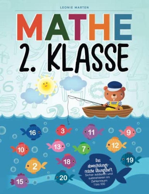Mathe 2. Klasse: Das abwechslungsreiche Übungsheft - Sicher addieren, subtrahieren und multiplizieren im Zahlenraum 1 bis 100